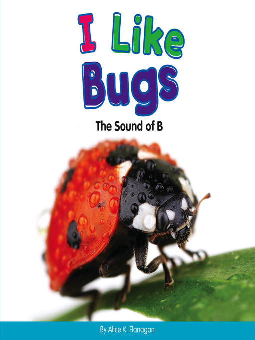 Title details for I Like Bugs by Alice K. Flanagan - Available